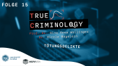 thumbnail of medium True Criminology - Folge 15 "Tötungsdelikte"