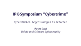 thumbnail of medium IPK-Symposium Cybercrime: Cyberattacken: Gegenstrategien für Behörden