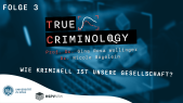 thumbnail of medium True Criminology - Folge 03 "Wie kriminell ist unsere Gesellschaft?"