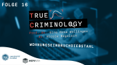 thumbnail of medium True Criminology - Folge 16 "Wohnungseinbruchdiebstahl"
