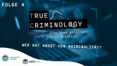 thumbnail of medium True Criminology - Folge 04 "Wer hat Angst vor Kriminalität?"